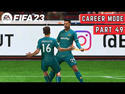 FIFA 23 - My Player Career Mode (Wolves) Walkthrough | Episode 49