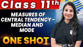 Measures of Central Tendency -Median and Mode - 1 Shot | Class 11th | Statistics 🔥
