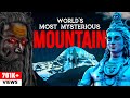 Strange Story Of Kailash Parvat Abode Of Lord Shiva