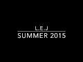 L.E.J. (Elijay) - SUMMER 2015 // Lyrics 