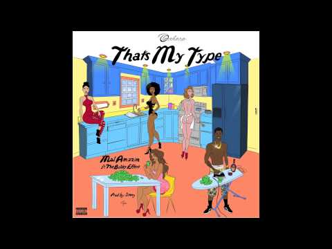 Mal Amazin "That's My Type" Ft. The Bobby Effect (Prod.By Sonny)