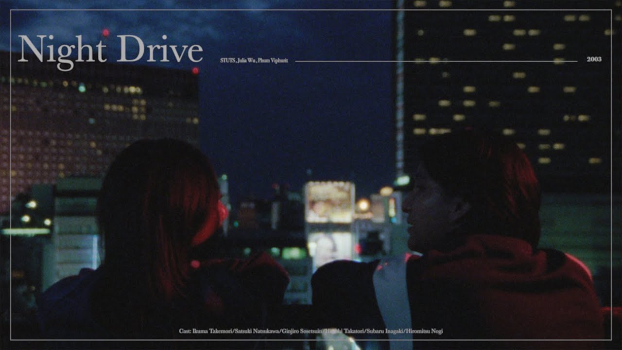STUTS, Julia Wu, Phum Viphurit - Night Drive (Official Music Video)