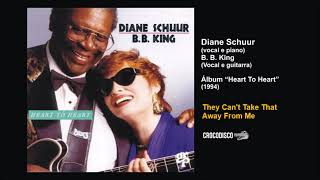 Diane Schuur &amp; B. B. King (Heart To Heart - 1994) - They Can't Take That Away From Me