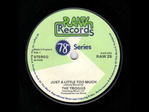 The Troggs "Just A Little Too Much"