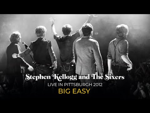 Big Easy - Stephen Kellogg and The Sixers