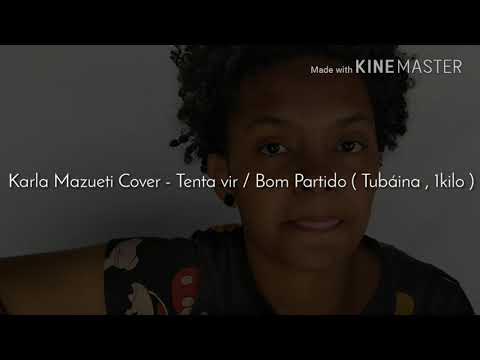 Karla Mazueti Cover - Tenta vir/Bom partido ( Tubaína , 1kilo )