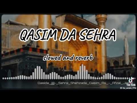 Qasim Da Sehra | {slowed and reverb }||Shafaqat Ali Khan || 1Million Views New 📸 |#Hussani_Channel 🌎