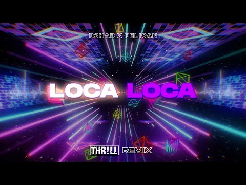 R3HAB x Pelican - Loca Loca (THR!LL REMIX) 2024