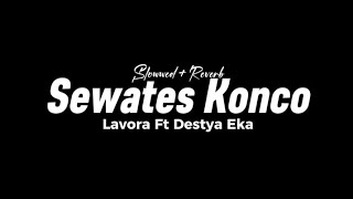 Download lagu Sewates konco - Lavora Ft Destya Eka (LIRIK LAGU) Slowwed   Reverb mp3