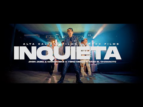 INQUIETA - Jhon Jairo - Marcianeke, YeinoMercy, Zyron & Gabo el Chamaquito