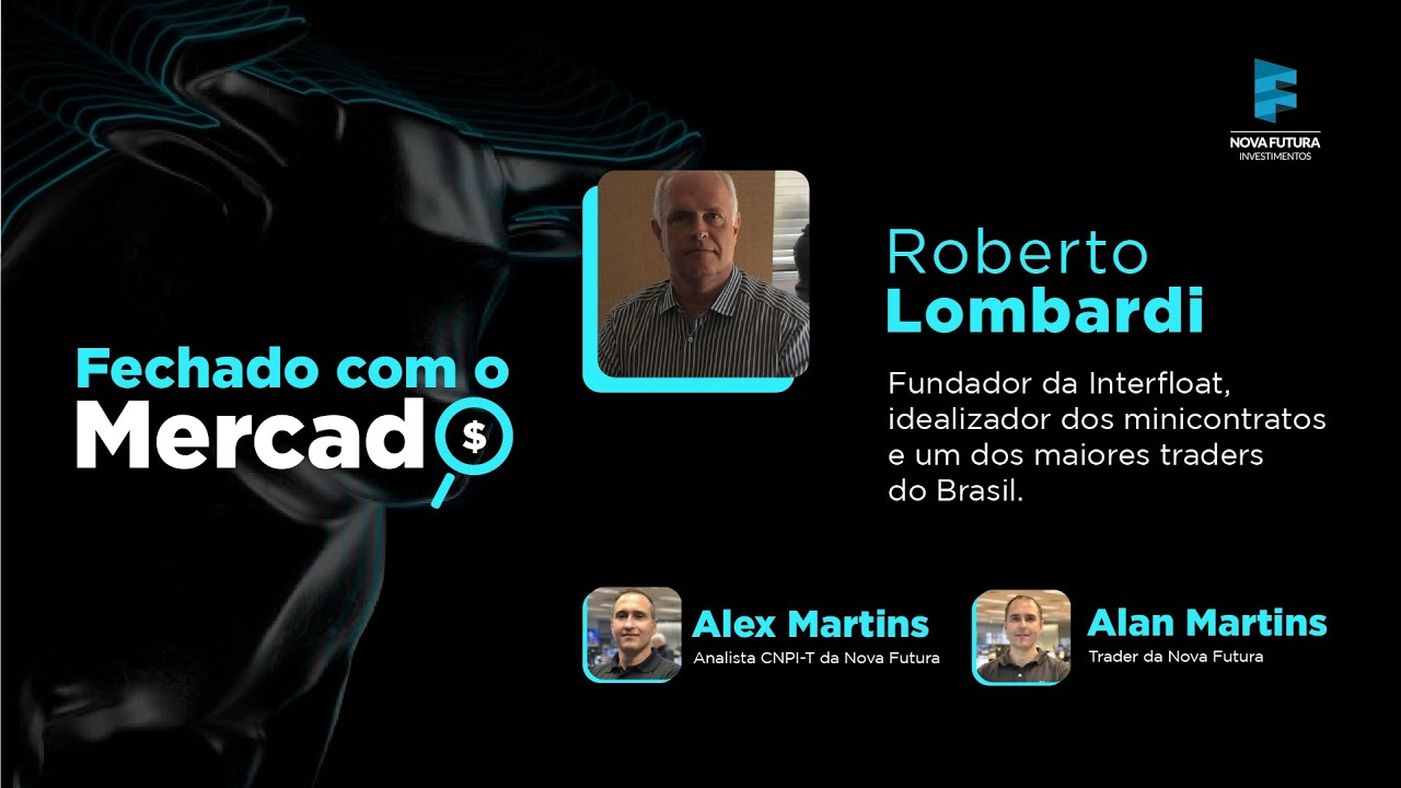 Fechado com o Mercado | Com o idealizador dos Minicontratos Roberto Lombardi da Interfloat