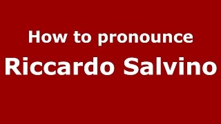 How to pronounce Riccardo Salvino