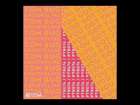 Tom Bug, Grooveline, Tomislav Brusac, Antonio Aktone - You Got That (Radio Edit)