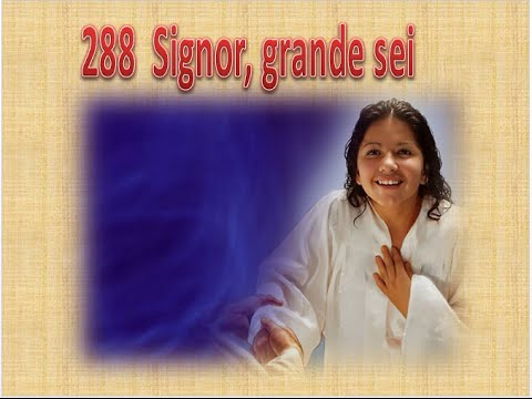 288  SIGNOR, GRANDE SEI - KARAOKE