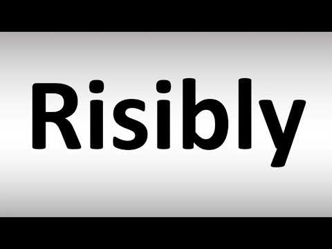 How to Pronounce Risibly