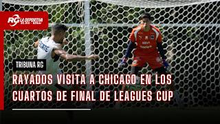 MONTERREY VA A CHICAGO EN LEAGUES CUP | TRIBUNA RG