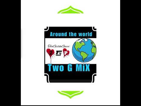 TwoGzlikeGucci Around the World TwoGMix