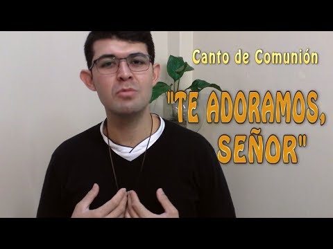 Te Adoramos Señor - Misioneros Servidores de la…