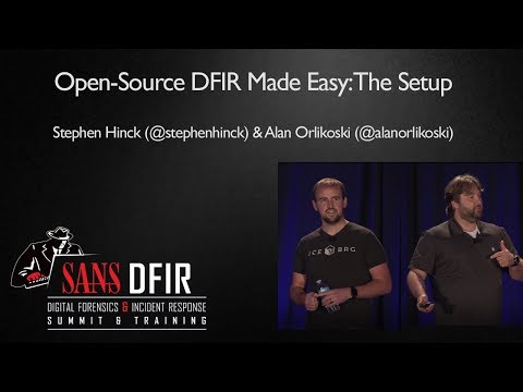 Open-Source DFIR Made Easy: The Setup  - SANS Digital Forensics & Incident Response Summit 2017