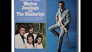 But You Know I Love You by Waylon Jennings with The Kimberlys