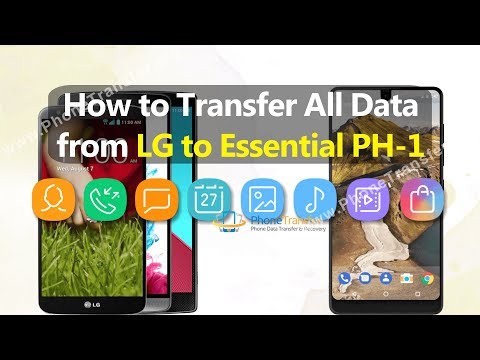 How to Transfer All Data from LG Phone to Essential PH-1