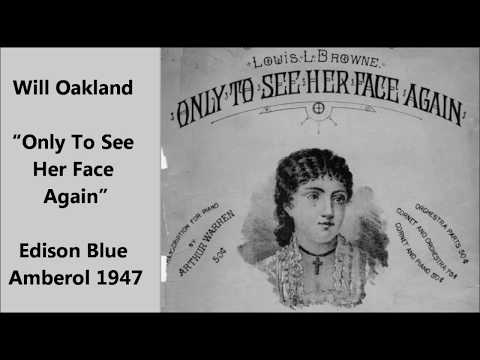 Will Oakland “Only To See Her Face Again” countertenor on Edison Blue Amberol 1947 (1913)