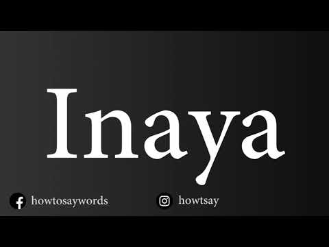 How To Pronounce Inaya