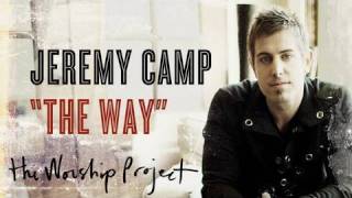 Jeremy Camp  "The Way"
