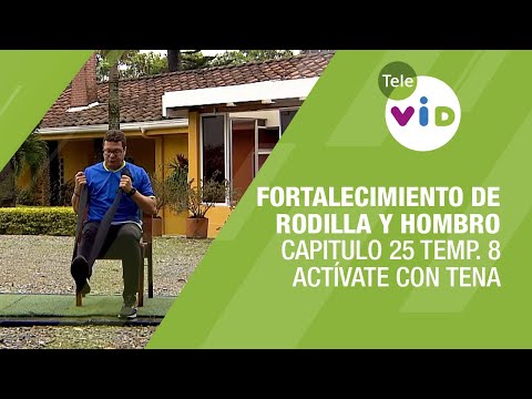 Fortalecimiento de rodilla y hombro, Cap. 25 Temp. 8 - Actívate con Tena y Tele VID