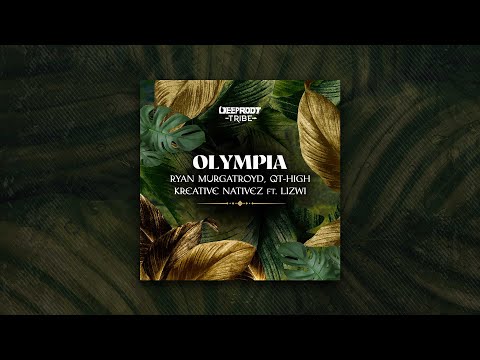 Ryan Murgatroyd, QT-HIGH & Kreative Nativez ft Lizwi - Olympia [Radio Mix]