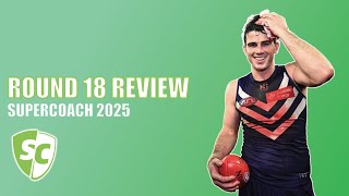 MY TEAM IS COOKED | Round 18 Review | AFL SuperCoach 2025