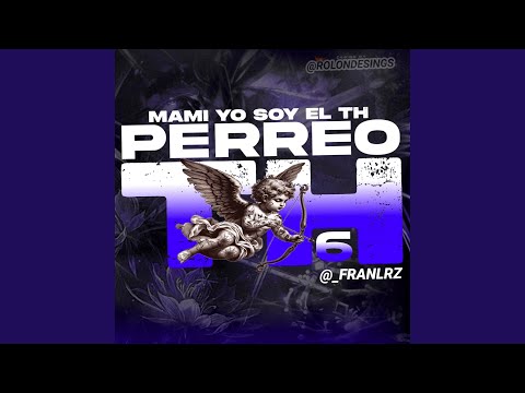 PERREO TH 6