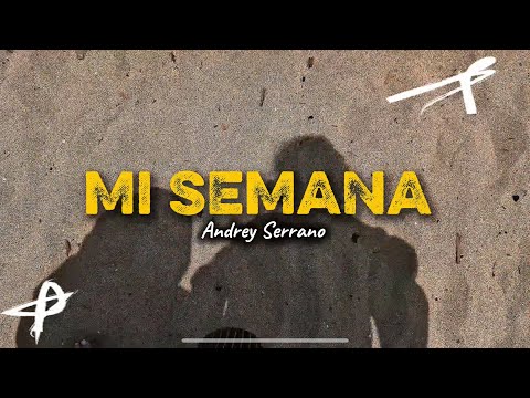 Andrey Serrano - Mi Semana (Álbum Fíjate En La Letra)