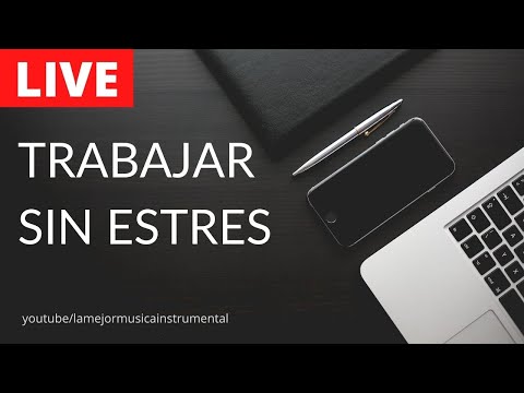 Música instrumental relajante para trabajar sin estrés y relajarse