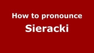 How to pronounce Sieracki