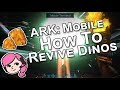 ARK: Mobile | HOW TO REVIVE DINOS! Tutorial