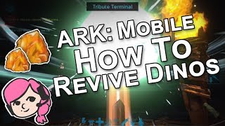 ARK: Mobile | HOW TO REVIVE DINOS! Tutorial