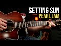 How to Play "Setting Sun" by Pearl Jam  | Guitar Lesson
