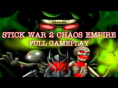 Stick War 2 Chaos Empire Mod 1.0 || Full Gameplay Walkthrough / All Levels