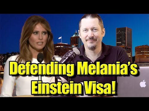 Defending Melania's Einstein Visa! #Melania #EinsteinVisa