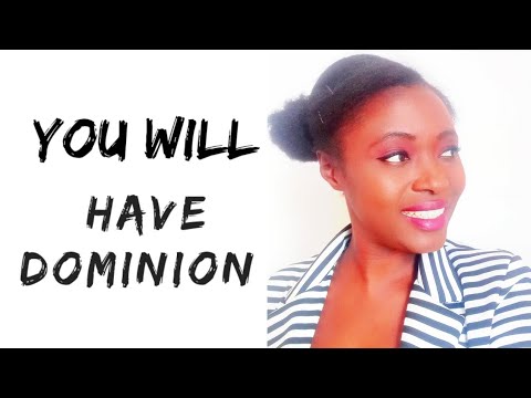 YOU WILL HAVE DOMINION IN ALL AREAS OF YOUR LIFE, SAY AMEN!!