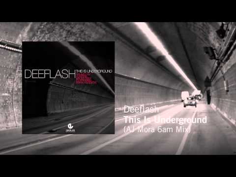 Deeflash - This Is Underground (AJ Mora 6am Mix)