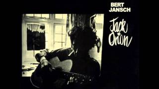 Bert Jansch - Black Waterside