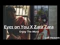 Eyes On You X Zara Zara