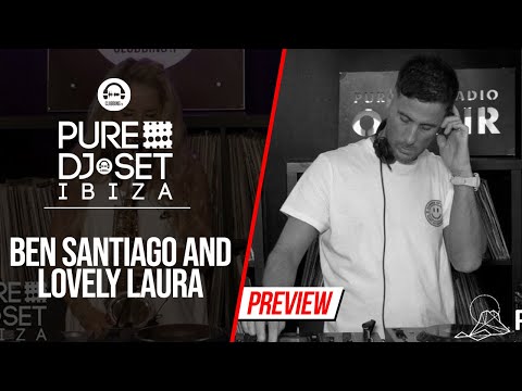 Pure DJ Set Ibiza with Ben Santiago and Lovely Laura