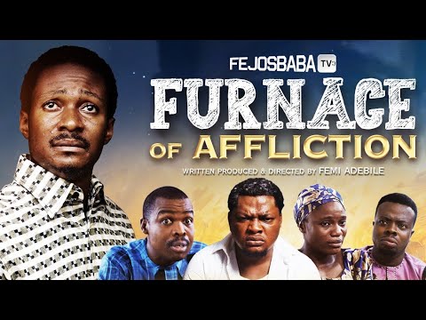 FURNACE OF AFFLICTION || Written & Produced by Femi Adebile || Latest Christian Movie 2024