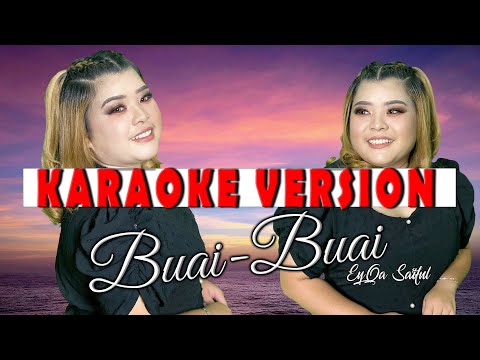 Buai buai by Eyqa Saiful (Karaoke Version)