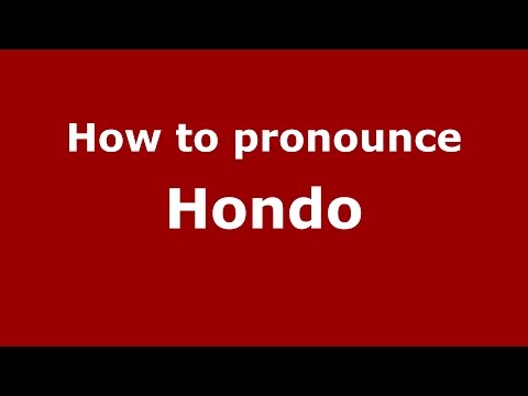 How to pronounce Hondo (Colombia/Colombian Spanish) - PronounceNames.com