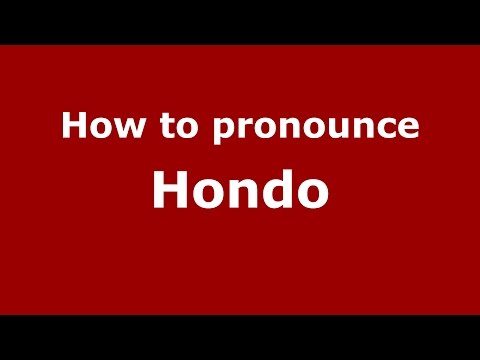 How to pronounce Hondo