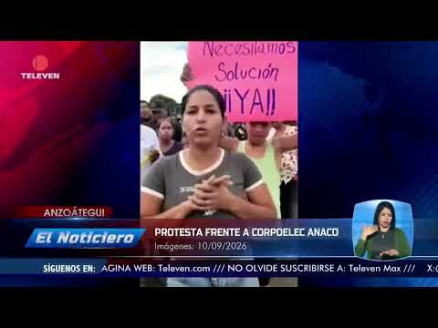 Protestaron frente a Corpoelec en Anzoátegui - El Noticiero emisión meridiana 11/09/26